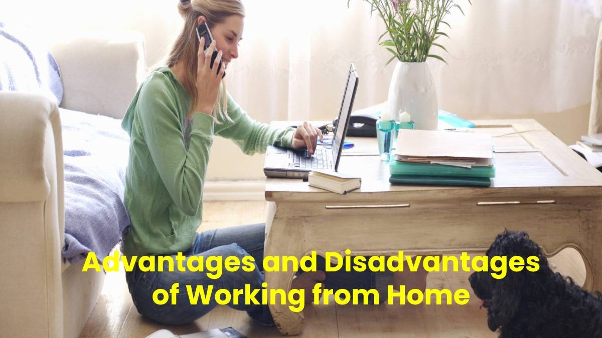 Advantages and Disadvantages of Working from Home