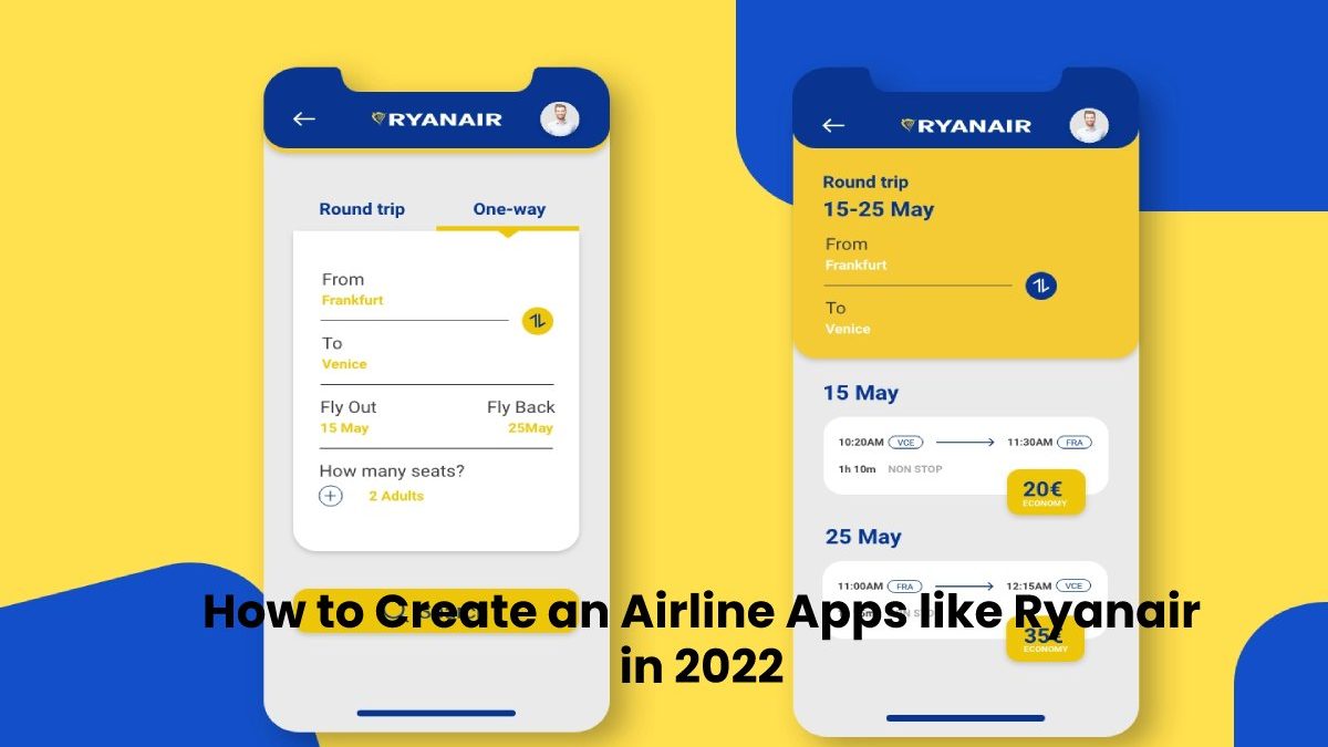 How to Create an Airline Apps like Ryanair in 2022?