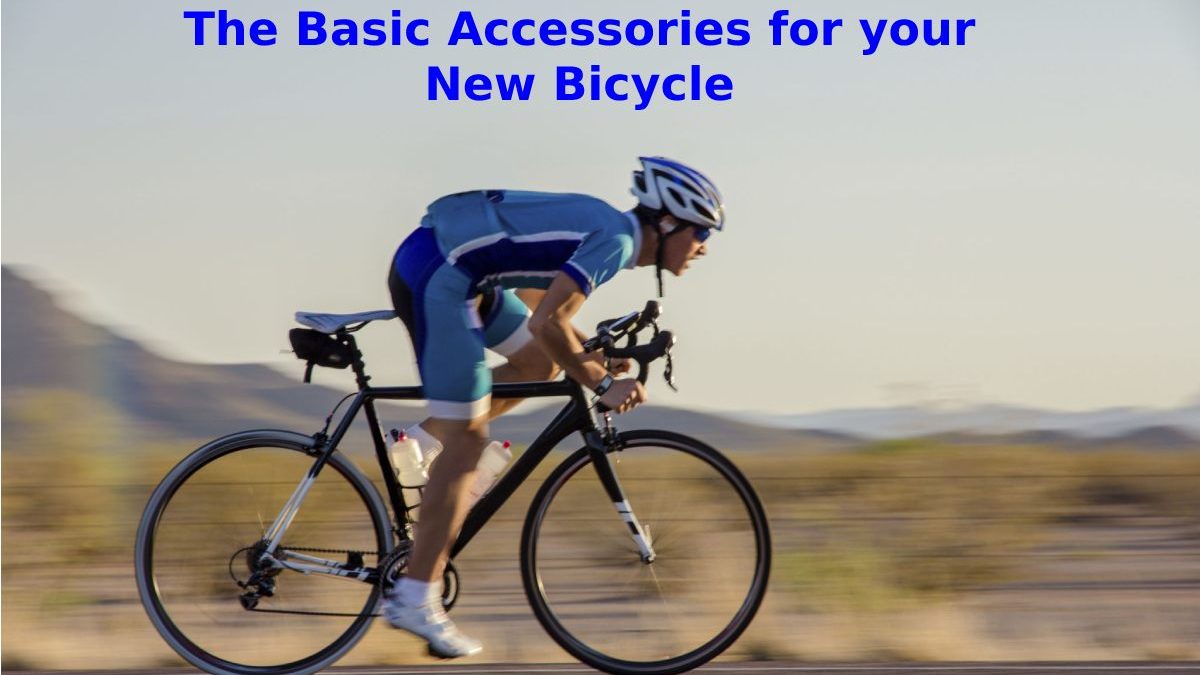 The Basic Accessories for your New Bicycle