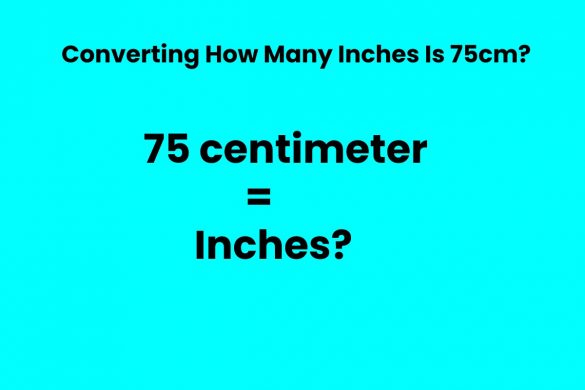 Converting How Many Inches Is 75cm_