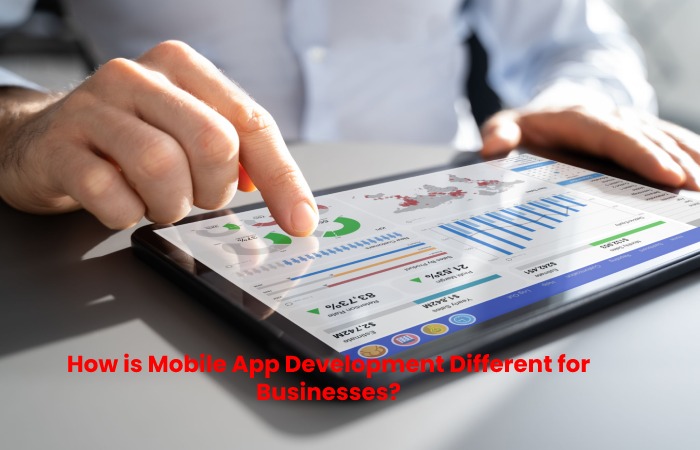 Mobile App Development Different for Businesses