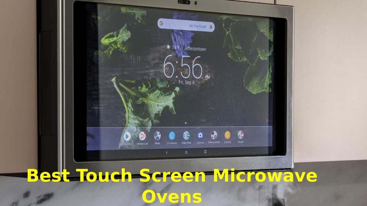 Best Touch Screen Microwave Ovens
