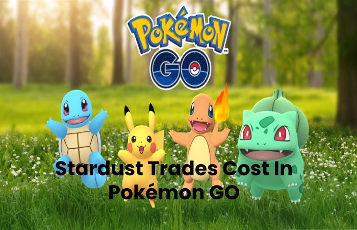 Trades Cost In Pokemon GO