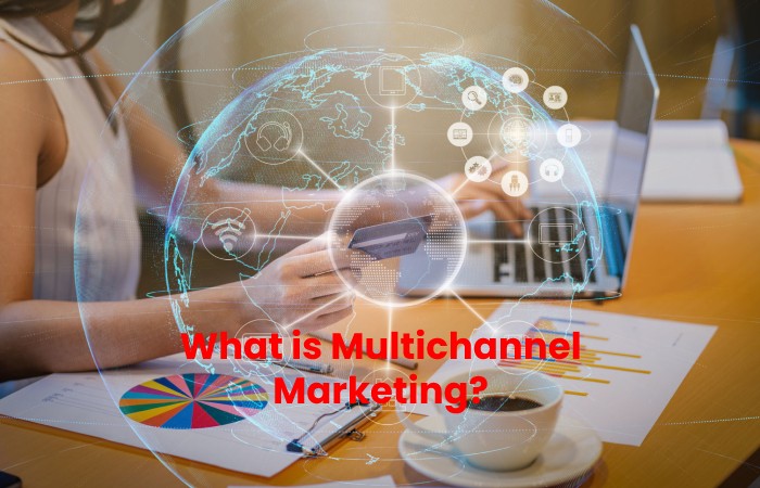 What is Multichannel Marketing_