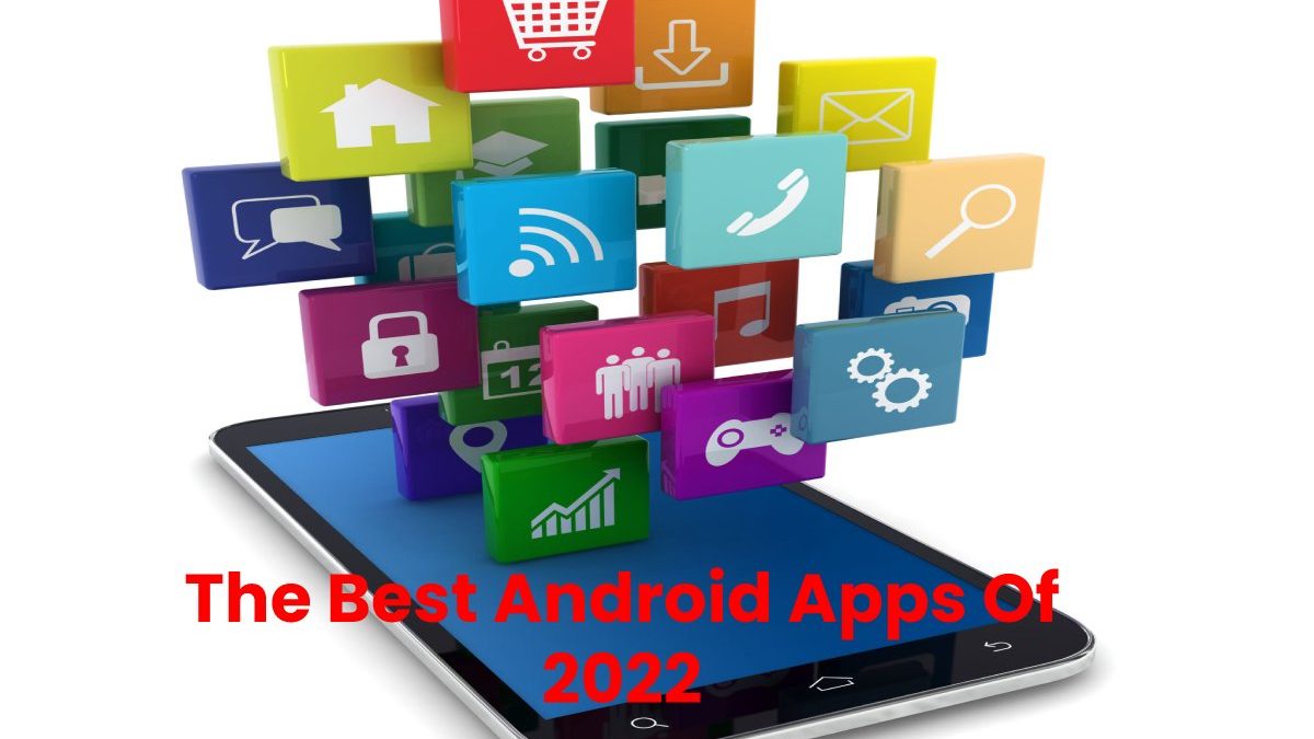 The Best Android Apps of 2022