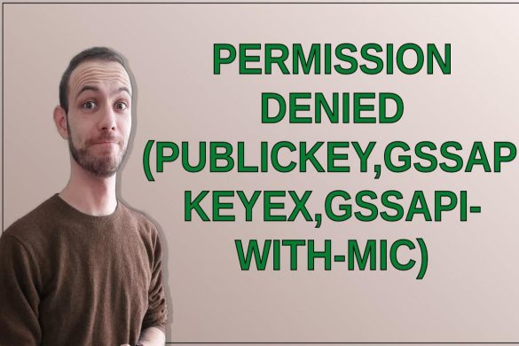 Permission Denied (publickey,gssapi-keyex,gssapi-with-mic)