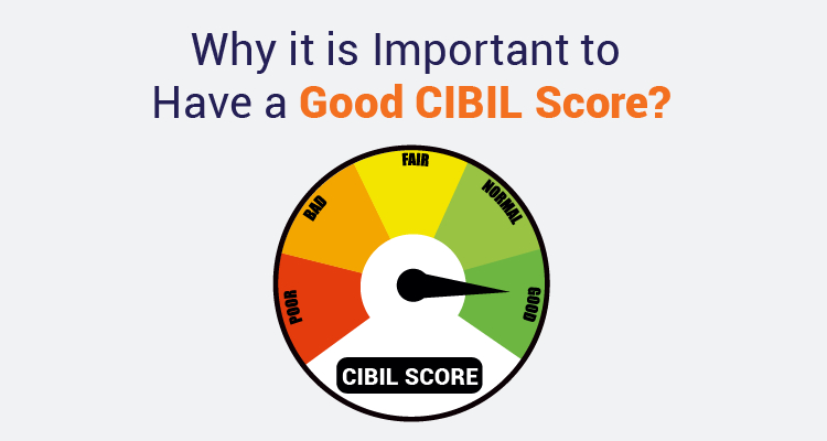 Importance of a Good CIBIL Score for Loans