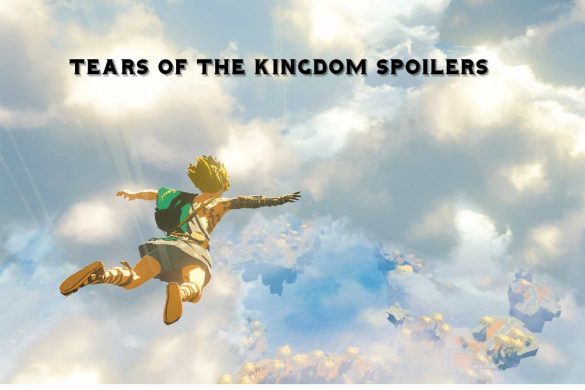 Tears Of The Kingdom Spoilers