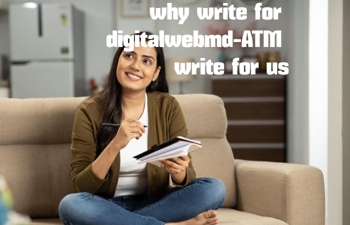 Why Write for digitalwebmd – ATM Write for us