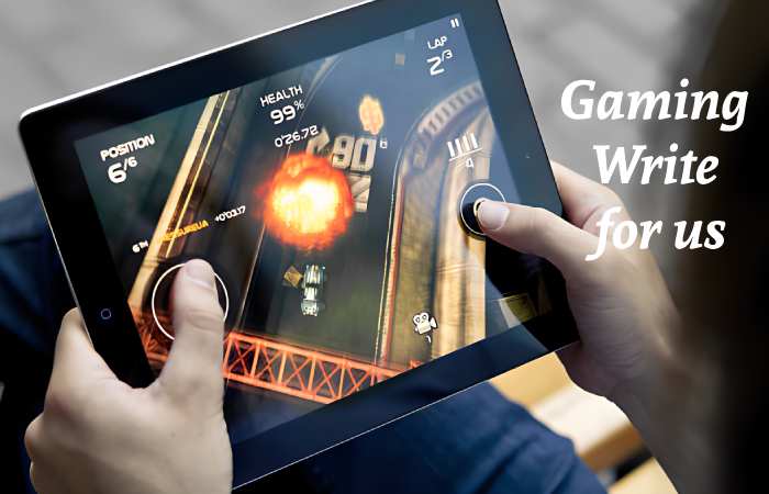 Gaming Write for us – Contribute and Submit Guest Post