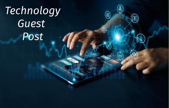 Technology Guest Post – Technology Write for us and Submit Post