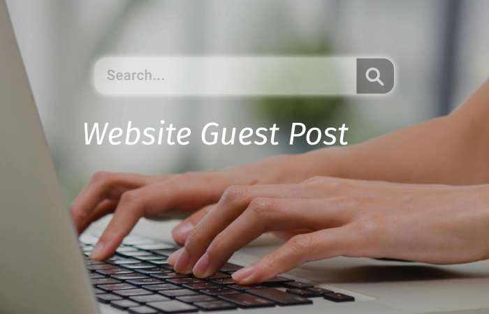 Website Guest Post – Website Write for us and Submit Post