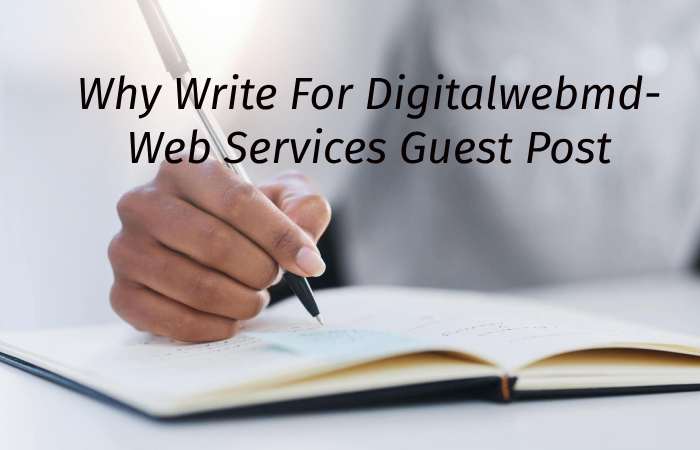 Why Write for digitalwebmd – Web Services Guest Post